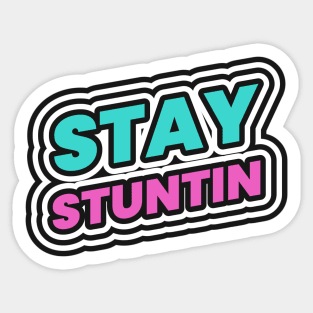 Stay Stuntin Rap Rapper Hip Hop Sticker